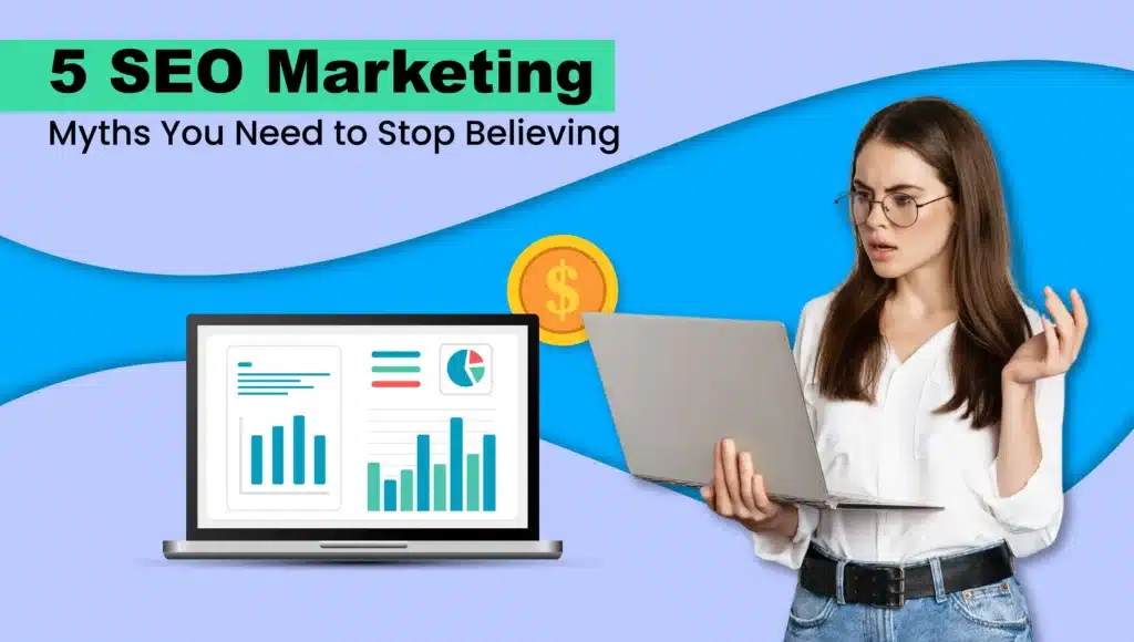 5 SEO Marketing Myths