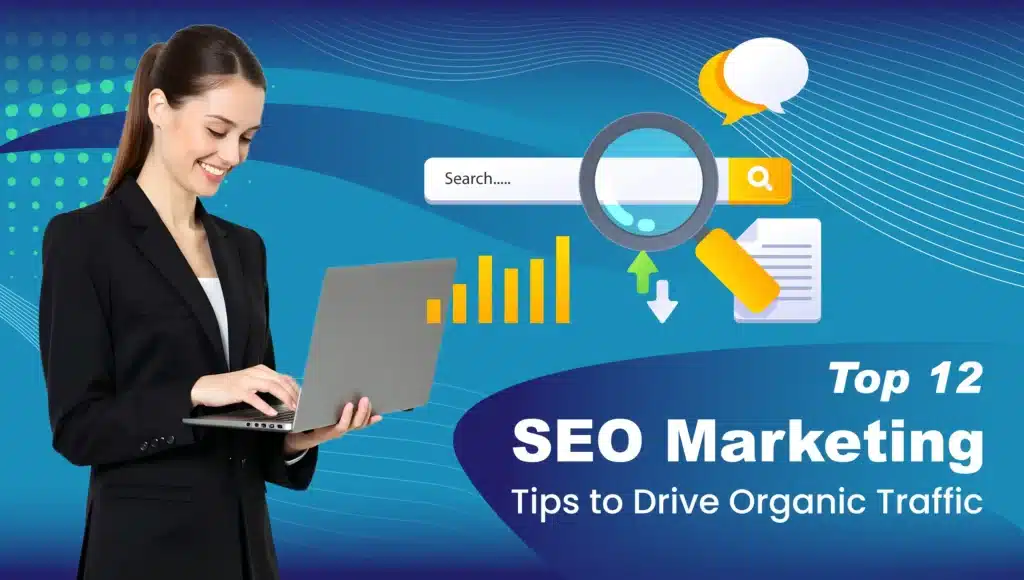 Top 12 SEO Marketing Tips