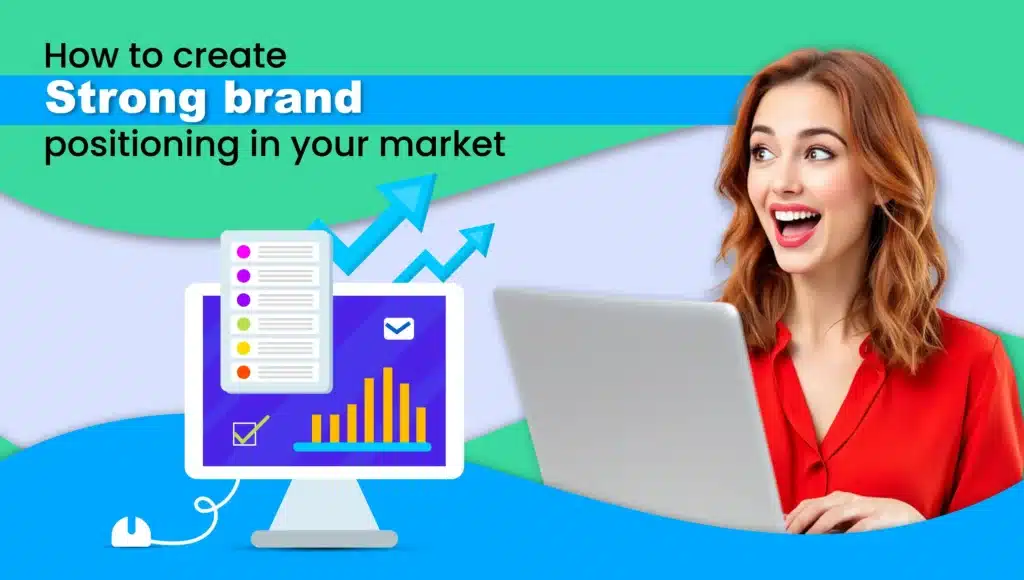 How to Create Strong Brand Positioning