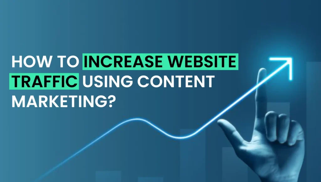 how to increase website traffic using content marketing