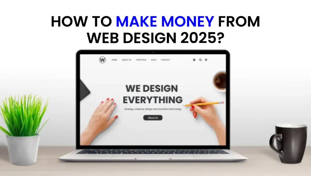 how-to-make-money-from-web-design-2025