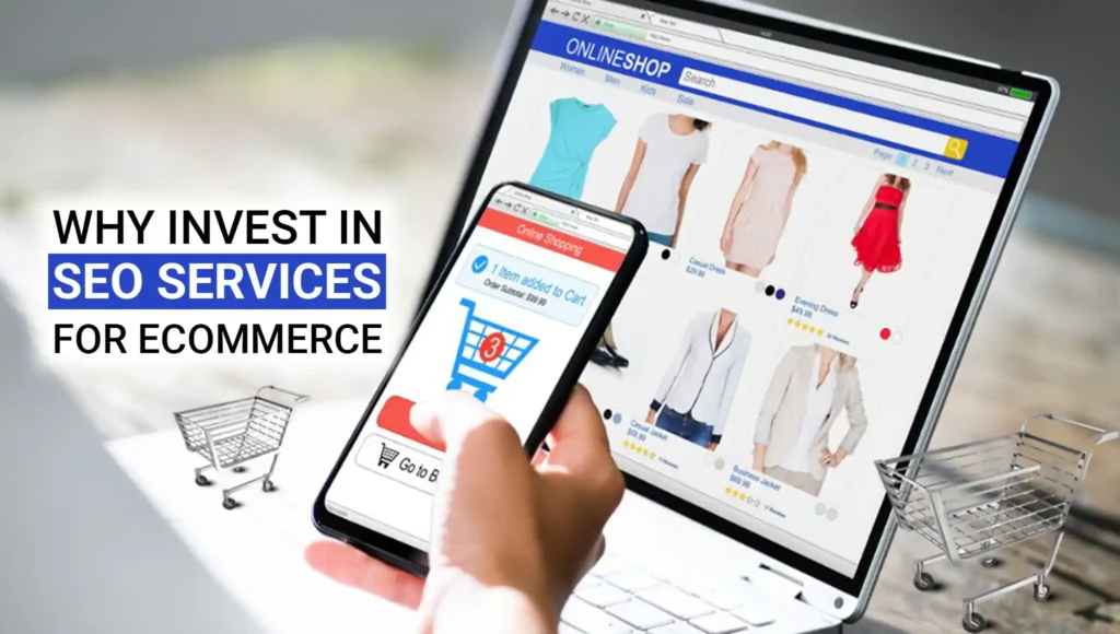 why invest in seo services for ecommerce